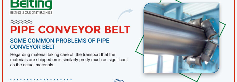 Some Common problems of Pipe Conveyor Belt, Continental Belting Pvt Ltd