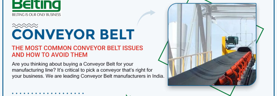 The Most Common Conveyor Belt Issues and How to Avoid Them, Continental Belting Pvt Ltd